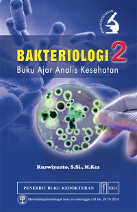 Bakteriologi 2 : buku ajar analis kesehatan