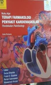 Buku ajar terapi farmakologi penyakit kardiovaskular pendekatan patofisiologi