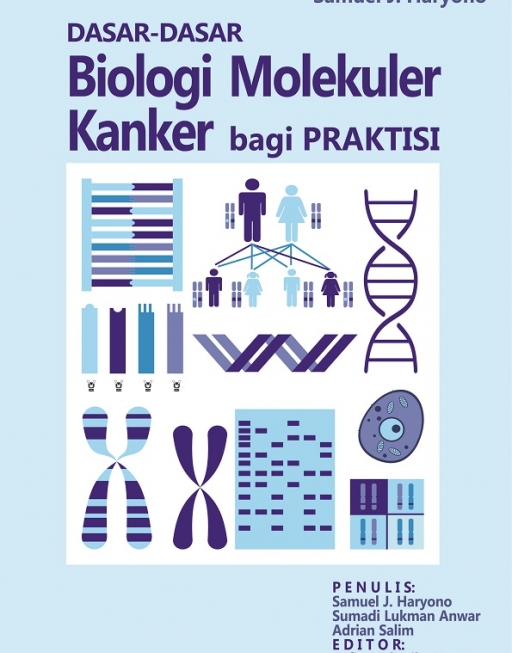 Dasar-dasar biologi molekuler kanker bagi praktisi