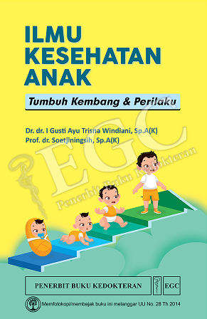 Ilmu Kesehatan anak : tumbuh kembang dan perilaku