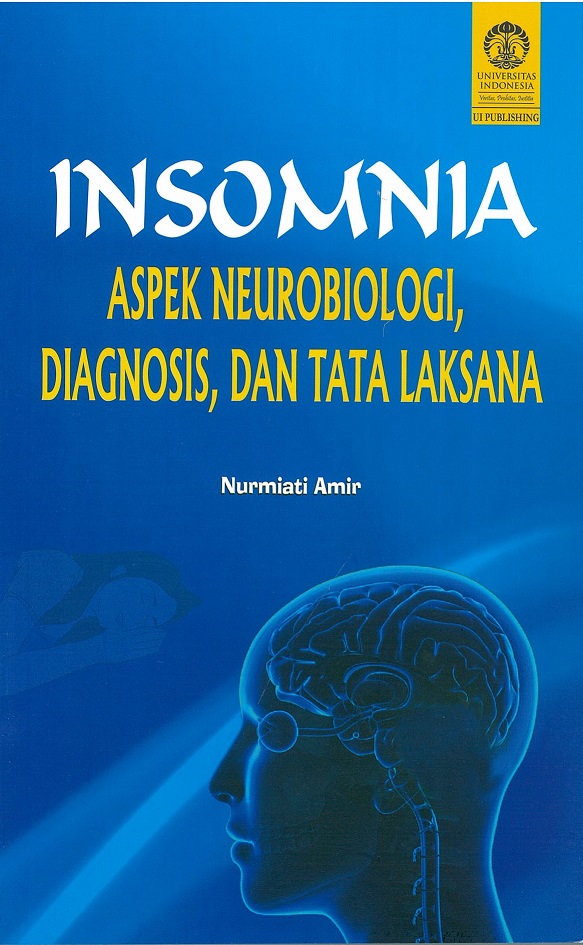 Insomnia : aspek neurobiologi, diagnosis dan tata laksana