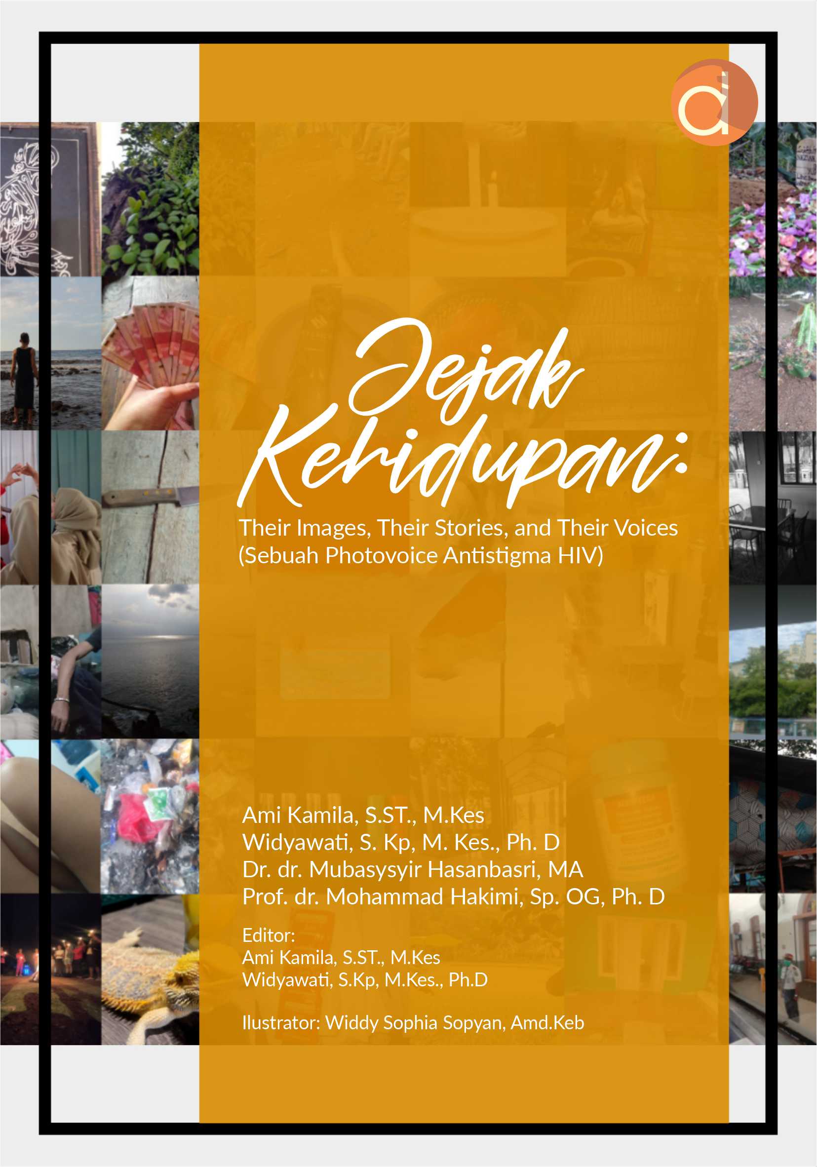 Jejak kehidupan : their images, their stories, and their voices (sebuah photovoice antistigma HIV)