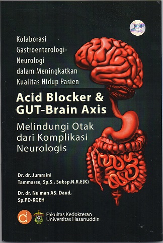 Kolaborasi Gastroenterologi-Neurologi dalam meningkatkan kualitas hidup pasien Acid Blocker & Gut-Brain Axis melindungi otak dari komplikasi neurologis