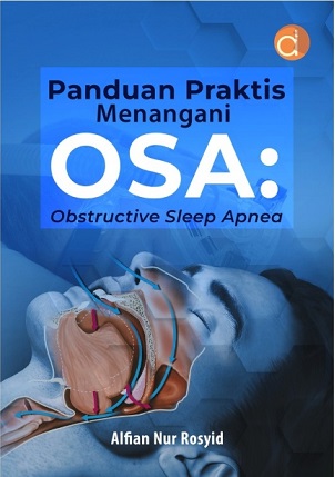 Panduan praktis menangani OSA : Obstructive Sleep Apnea