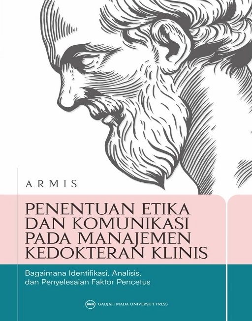 Penentuan etika dan komunikasi pada manajemen kedokteran klinis: bagaimana identifikasi, analisis, dan penyelesaian faktor pencetus