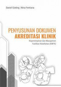 Penyusunan dokumen akreditasi klinik kepemimpinan dan manajemen fasilitas kesehatan (KMFK)