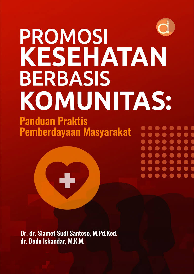 Promosi kesehatan berbasis komunitas : panduan praktis pemberdayaan masyarakat