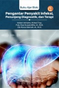 Buku ajar blok : pengantar penyakit infeksi, penunjang diagnostik, dan terapi