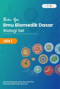 Buku ajar ilmu biomedik dasar : biologi sel, Jil.1