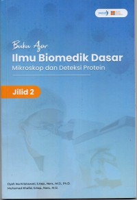 Buku ajar ilmu biomedik dasar : mikroskop dan deteksi protein, Jil.2
