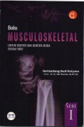 Buku musculoskeletal : untuk dokter dan dokter muda sesuai SKDI seri I