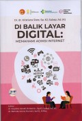Di balik layar digital : memahami adiksi internet