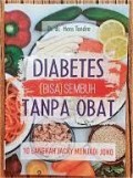 Diabetes (bisa) sembuh tanpa obat : 10 langkah Jacky menjadi Joko