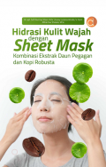 Hidrasi kulit wajah dengan sheet mask kombinasi ekstrak daun pegagan dan kopi robusta