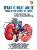 Jejas ginjal akut pada intoksikasi metanol, pendekatan terapi baru berbasis konsep patofisiologi