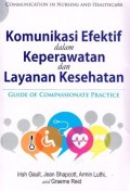 Komunikasi efektif dalam keperawatan dan layanan kesehatan - panduan praktik yang Berwelas Asih