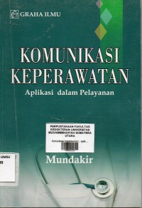 Komunikasi keperawatan : aplikasi dalam pelayanan