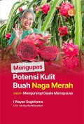 Mengupas potensi kulit buah naga merah dalam mengurangi gejala menopause