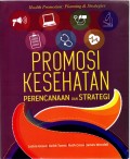 Promosi kesehatan : perencanaan dan strategi - health promotion : planning and strategies