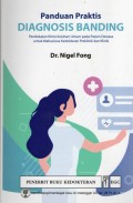 Panduan praktis diagnosis banding : pendekatan klinis keluhan umum pada pasien dewasa untuk mahasiswa kedokteran preklinik dan klinik