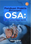 Panduan praktis menangani OSA : Obstructive Sleep Apnea