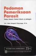 Pedoman pemeriksaan parasit : feses, darah, cairan tubuh, dan jaringan