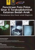 Pencitraan foto polos sinar X Torakoabdominal : kelainan bedah anak
