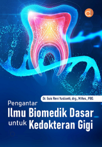 Pengantar ilmu biomedik dasar untuk kedokteran gigi