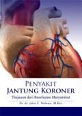 Penyakit jantung koroner : tinjauan dari kesehatan masyarakat