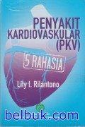 Penyakit kardiovaskular (PKV) : 5 rahasia
