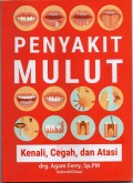 Penyakit mulut : kenali, cegah, dan atasi