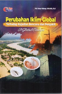 Perubahan iklim global terhadap kejadian bencana dan penyakit a global concern