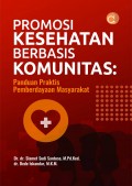 Promosi kesehatan berbasis komunitas : panduan praktis pemberdayaan masyarakat