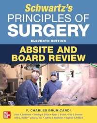 Schwartz's principles of surgery : absite and board review eleventh edition
