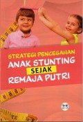 Strategi pencegahan anak stunting sejak remaja putri
