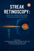 Streak retinoscopy : teknik dan aplikasi klinis dalam pemeriksaan refraksi obyektif