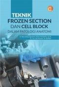Teknik frozen section dan cell block dalam patologi anatomi