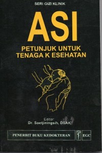 ASI : petunjuk untuk tenaga kesehatan