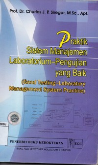 Praktik sistem manajemen laboratorium-pengujian yang baik = good testing-laboratory management sistem practice