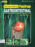 Kasus-kasus radiologi : pecitraan gastrointestinal