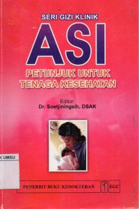 ASI ; petunjuk untuk tenaga kesehatan